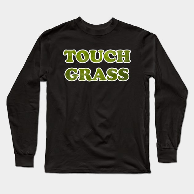 Touch Grass #1 Long Sleeve T-Shirt by Butterfly Venom